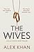 The Wives: An absolutely na...