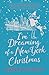 I'm Dreaming of a New York Christmas by Hayley Dunlop