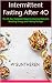 Intermittent Fasting After ...