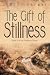 The Gift of Stillness: Book...