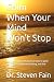 Calm When Your Mind Won't Stop by Dr. Steven Fain