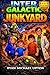 INTERGALACTIC JUNKYARD by Ryan Michael Upton INTERGALACTIC JUNKYARD by Ryan Michael Upton