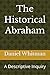 The Historical Abraham: A D...