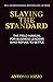 Slaying the Standard: The F...
