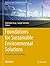 Foundations for Sustainable Environmental Solutions: Eco-system and Social Policy (Advances in Science, Technology & Innovation)