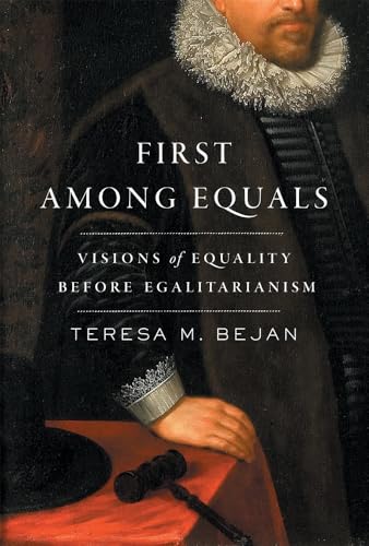First Among Equals: Visions of Equality Before Egalitarianism (Hardcover)