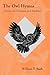 The Owl Hymns: Poems for Mo...