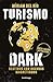 Turismo Dark. Edición actua...