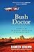 Bush Doctor: A Memoir from the Beautiful, Rugged Heart of Outback Australia