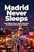 Madrid Never Sleeps: Late-N...