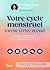 Votre cycle menstruel mérite d'être écouté: Les signes à interpréter pour soutenir votre santé, votre bien-être et vos performances au quotidien