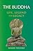 The Buddha: Life, Legend an...