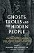 Ghosts, Trolls and the Hidden People: An Anthology of Icelandic Folk Legends