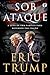 Sob ataque (Under Siege) by Eric Trump
