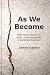 As We Become: What Failure ...