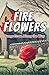 Fire Flowers by Chad Frisk