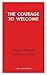 The Courage to Welcome: Bet...
