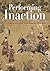 Performing Inaction: The Courtly Arts of the Wanli Emperor, 1573–1620