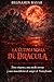 LA ÚLTIMA NOVIA DE DRÁCULA: Trece vírgenes, una noche eterna y una maldición de sangre de Transilvania (Spanish Edition)