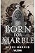 Born for Marble (Die Wiege ...