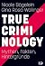 True Criminology: Mythen, F...