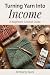Turning Yarn Into Income: A...