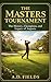 The Masters Tournament: The...