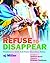 We Refuse to Disappear: Res...