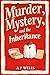Murder, Mystery, and the Inheritance: A Small Town Cozy Murder Mystery (A Hazel Winslow Cozy Murder Mystery Book 1)