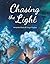 Chasing the Light by Amanda       Davis