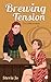 Brewing Tension: Ein Liebesroman