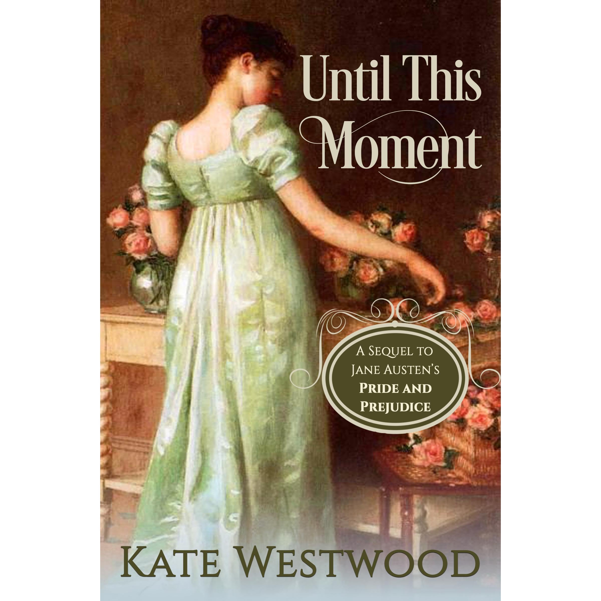 Until This Moment: A Sequel to Pride and Prejudice (Audible Audio)