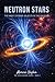 Neutron Stars: The Most Ext...