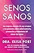 Senos sanos: Los mejores consejos de una cirujana y sus pacientes sobre salud mamaria, prevención y tratamiento del cáncer de mama The Breast Advice (Spanish edition)
