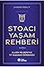 Stoacı Yaşam Rehberi: Klasik Felsefeyle İyi Yaşamayı Öğrenmek
