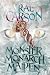 Monster, Monarch, Maiden