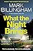 What the Night Brings (DI Tom Thorne Series, #19)