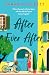 After Ever After: A Heartfelt Novel of Love, Loss, and Starting Over in a Small French Village