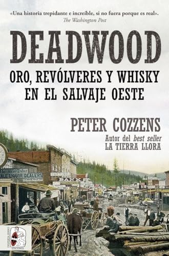 Deadwood. Oro, revólveres y whisky en el salvaje Oeste (Paperback)