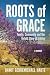 Roots of Grace: Family, Com...