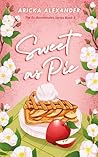 Sweet As Pie by Aricka Alexander