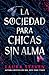La sociedad para chicas sin alma