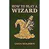 How to Slay a Wizard