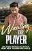 Wanting the Player (Rules o...
