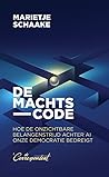 De machtscode: Hoe de onzichtbare belangenstrijd achter AI onze democratie bedreigt