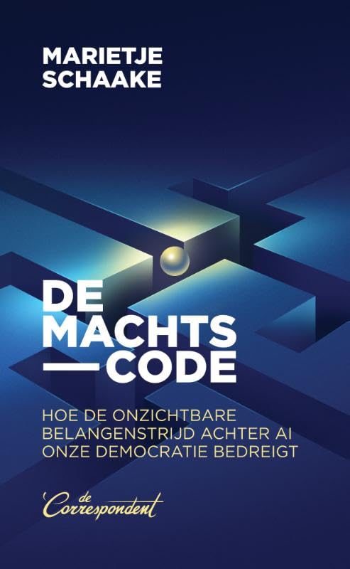 De machtscode: Hoe de onzichtbare belangenstrijd achter AI onze democratie bedreigt (Paperback)