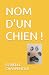 NOM D'UN CHIEN !