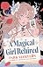A Magical Girl Rehired