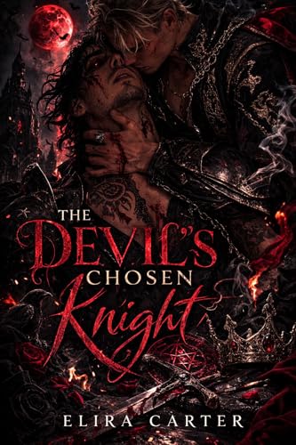 THE DEVIL’S CHOSEN KNIGHT : A DARK MM FANTASY ROMANCE. (The Cursed Crown Chronicles)