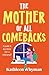 The Mother of all Comebacks by Kathleen Whyman
